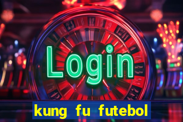 kung fu futebol clube dublado download utorrent